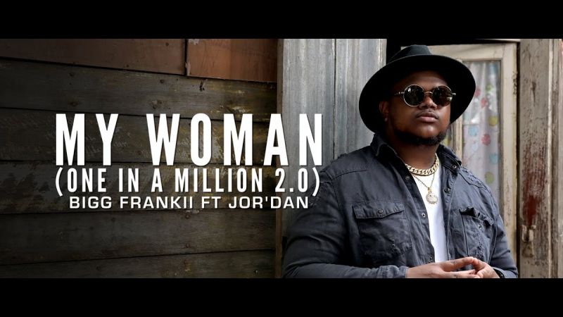bigg frankii ft jor dan my woman